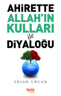 Ahirette Allah'ın Kulları İle Diyaloğu