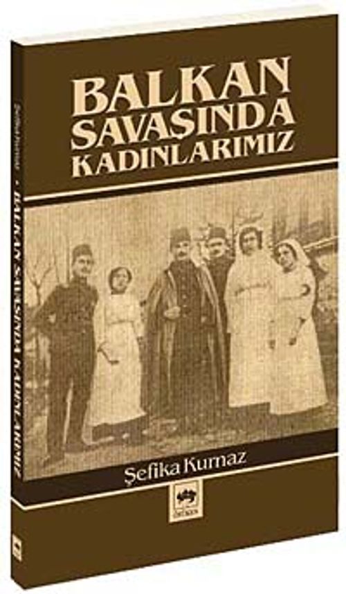 Balkan Savaşında Kadınlarımız