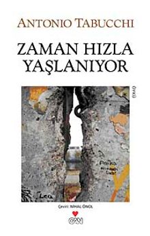 Zaman Hızla Yaşlanıyor - Antonio Tabucchi
