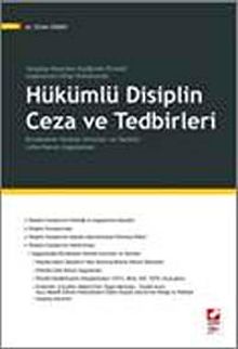 Yargıtay Kararları Eşliğinde Örnekli Uygulamalı İnfaz Hukukunda Hükümlü Disiplin Ceza ve Tedbirleri & Duraksama Yaratan Sorunlar ve Yanıtlar Lehe Kanun Uygulaması