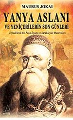 Yanya Aslanı ve Yeniçerilerin Son Günleri