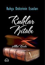 Ruhlar Kitabı & Ruhçu Doktrinin Esasları