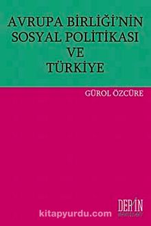 Avrupa Birliği'nin Sosyal Politikası ve Türkiye