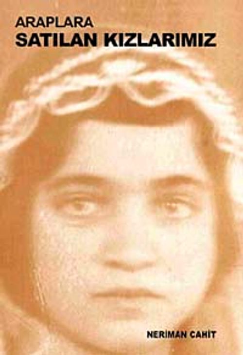 Araplara Satılan Kızlarımız