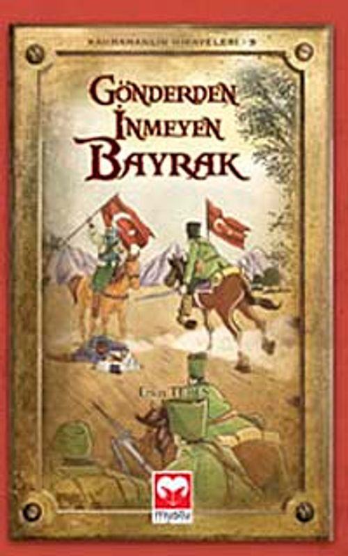 Gönderden İnmeyen Bayrak / Kahramanlık Hikayeleri -9