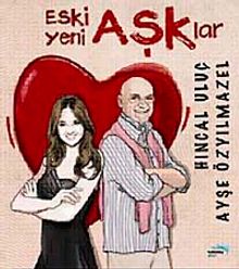 Eski Aşklar Yeni Aşklar