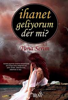 İhanet Geliyorum Der mi?