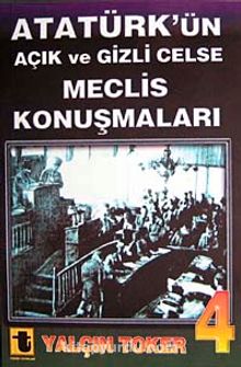 Atatürk'ün Açık ve Gizli Celse Meclis Konuşmaları-4