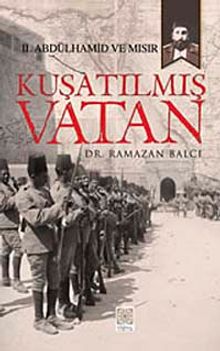 Kuşatılmış Vatan & II. Abdülhamid ve Mısır