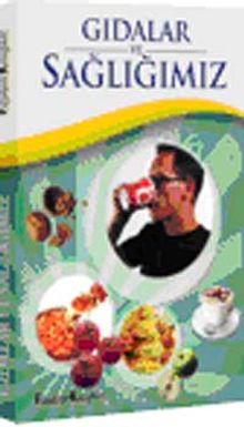 Gıdalar ve Sağlığımız