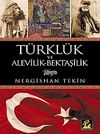 T&uuml;rkl&uuml;k ve Alevilik-Bektaşilik