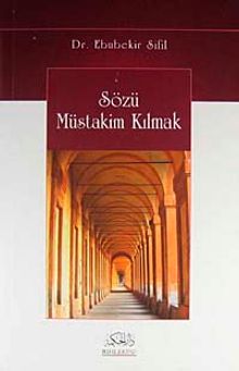 Sözü Müstakim Kılmak 1