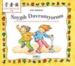 Saygılı Davranıyorum / Çocuğa Görgü Kurallarını ve Saygıyı Anlatmak