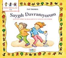 Saygılı Davranıyorum / Çocuğa Görgü Kurallarını ve Saygıyı Anlatmak