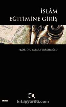 İslam Eğitimine Giriş - Yaşar Fersahoğlu