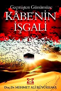 Geçmişten Günümüze Kabe'nin İşgali