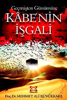 Geçmişten Günümüze Kabe'nin İşgali