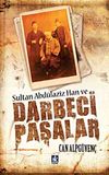 Sultan Abd&uuml;laziz Han ve Darbeci Paşalar