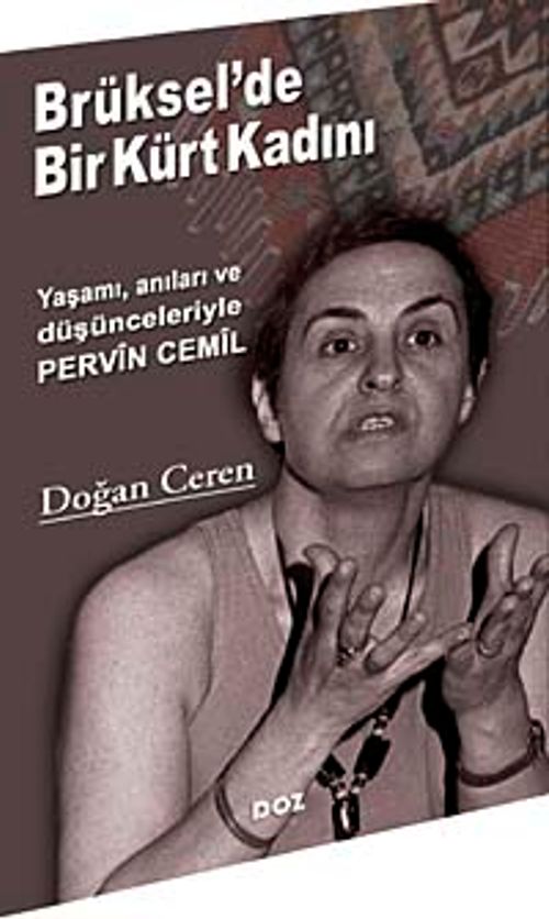 Brüksel'de Bir Kürt Kadını & Yaşamı Anıları ve Düşünceleriyle Pervin Cemil
