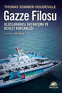 Gazze Filosu & Uluslararası Dayanışma ve Devlet Korsanlığı