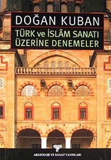 Türk ve İslam Sanatı Üzerine Denemeler
