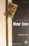 Sanatı ile Dünyayı Büyüleyen Mimar Sinan & Hayatı - Sanatı - Eserleri