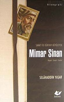 Sanatı ile Dünyayı Büyüleyen Mimar Sinan & Hayatı - Sanatı - Eserleri
