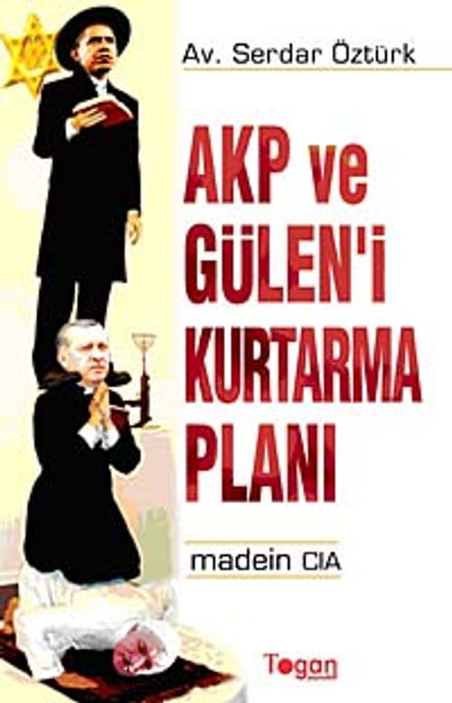 AKP ve Gülen'i Kurtarma Planı & Madein CIA