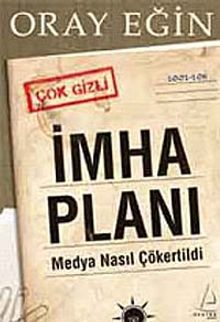 İmha Planı & Medya Nasıl Çökertildi?