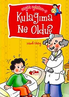Kulağıma Ne oldu? / Sağlık Öyküleri -2