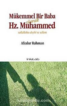 Mükemmel Bir Baba Olarak Hz. Muhammed (s.a.v) - Afzalur Rahman