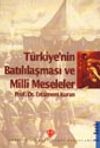 T&uuml;rkiye'nin Batılılaşması ve Milli Meseleler