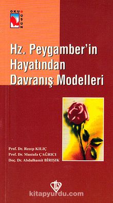 Hz. Peygamber'in Hayatından Davranış Modelleri - Prof. Dr. Recep Kılıç