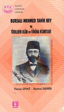 Bursalı Mehmed Tahir Bey ve Türklerin Ulûm ve Fünûna Hizmetleri