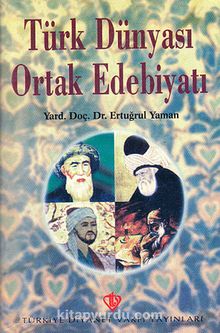 Türk Dünyası Ortak Edebiyatı - Prof. Dr. Ertuğrul Yaman