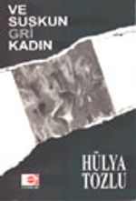 Ve Suskun Gri Kadın
