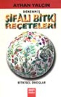 Denenmiş Şifalı Bitki Reçeteleri