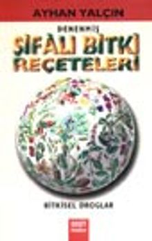 Denenmiş Şifalı Bitki Reçeteleri