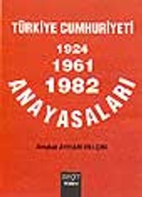 T.C 1924-1961-1982 Anayasaları