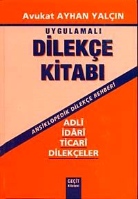 Uygulamalı Dilekçe Kitabı (Ansiklopedik Dilekçe Rehberi)