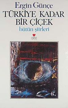 Türkiye Kadar Bir Çiçek / Bütün Şiirleri
