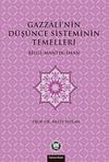 Gazzali'nin D&uuml;ş&uuml;nce Sisteminin Temelleri