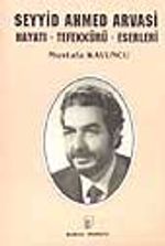 Seyyid Ahmed Arvasi (Hayatı, Tefekkürü)