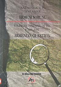 Anlatmak İçin Anlamak Ermeni Sorunu & Understanding is to Explain Armenian Question