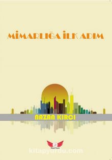 Mimarlığa İlk Adım - Nazan Kırcı