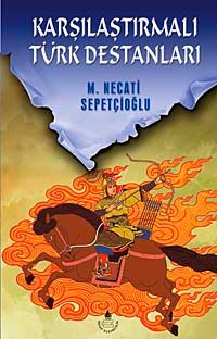 Karşılaştırmalı Türk Destanları / Kültür Dizisi 1
