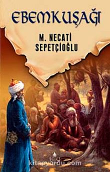 Ebem Kuşağı / Dünki Türkiye Dizisi 10. Kitap - Mustafa Necati Sepetçioğlu
