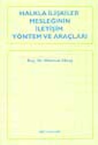 Halkla İlişkiler Mesleğinin İletişim Yöntem ve Araçları