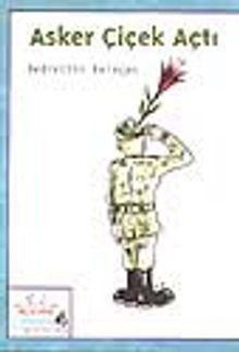 Asker Çiçek Açtı