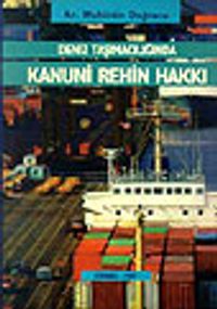 Deniz Taşımacılığında Kanuni Rehin Hakkı